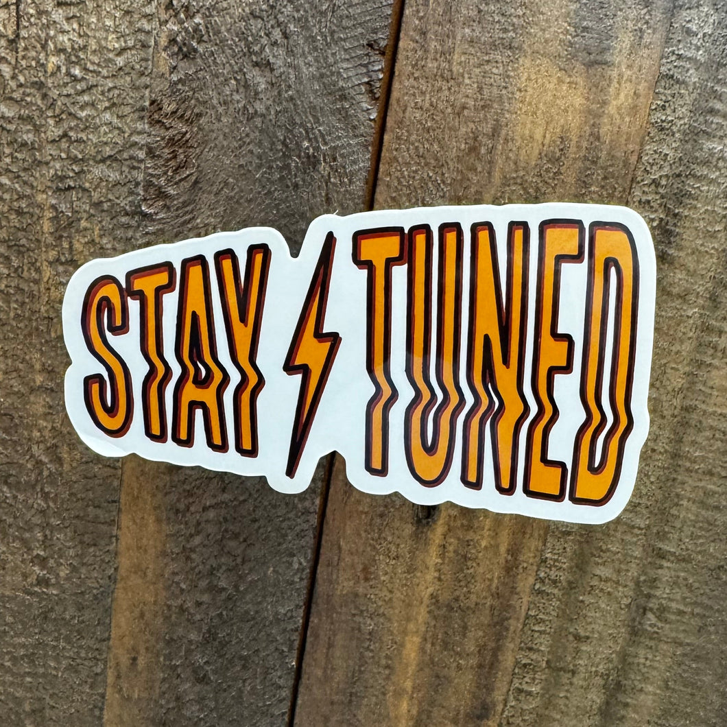 Stay Tuned Wedge Sticker